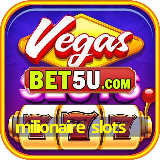 milionaire slots